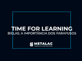 Time for Learning - Bielas: A Importância dos Parafusos